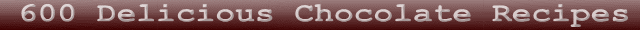 600 Chocolate Recipes
